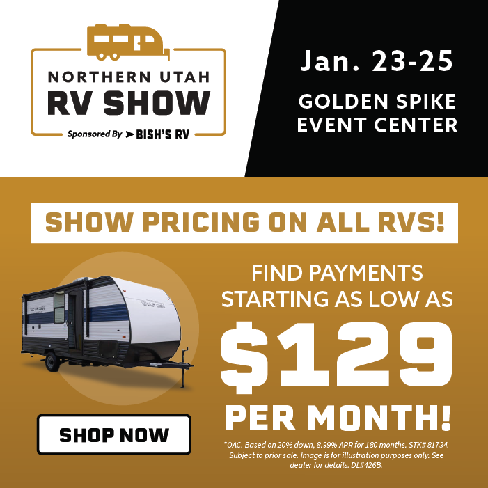 Find Payments As Low As $129 Per Month OAC - Northern Utah Rv Show - Jan. 23-25 - Golden Spike Event Center